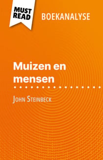 Muizen en mensen van John Steinbeck (Boekanalyse) - Volledige analyse en gedetailleerde samenvatting van het werk