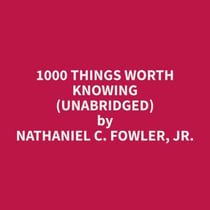 1000 Things Worth Knowing (Unabridged)