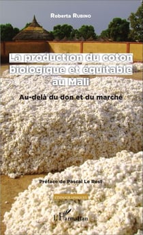 La production du coton biologique et équitable au Mali - Au-delà du don et du marché