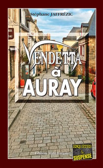 Vendetta à Auray - Les enquêtes de Maxime Moreau - Tome 17
