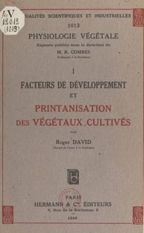 Physiologie végétale (1). Facteurs de développement et printanisation des végétaux cultivés