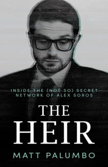 The Heir - Inside the (Not So) Secret Network of Alex Soros