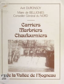 Carriers, marbriers, chaufourniers de la vallée de l'Hogneau