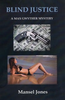 Blind Justice - Max Gwyther Mysteries, #1