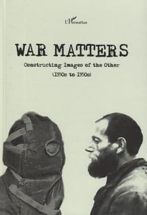 War matters - Constructing Images of the Other - (1930s to 1950s)