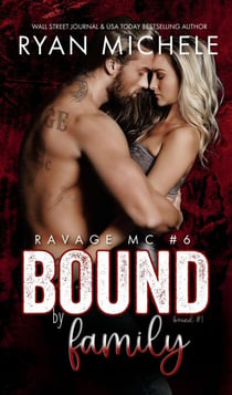 Bound by Family (Ravage MC Bound #1) (Ravage MC #6) - Ravage MC, #6