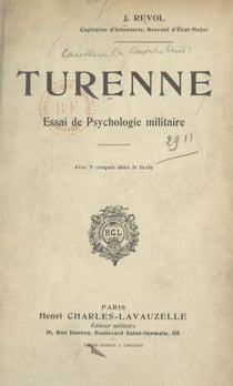 Turenne - Essai de psychologie militaire avec 9 croquis dans le texte