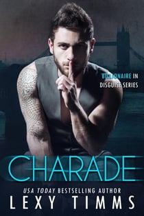Charade - Billionaire in Disguise Series, #3