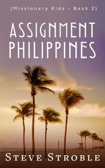 Assignment Philippines (Missionary Kids Book 2)