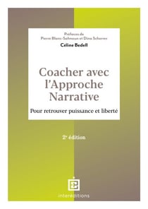 Coacher avec l'Approche narrative - 2e éd. - Pour retrouver puissance et liberté
