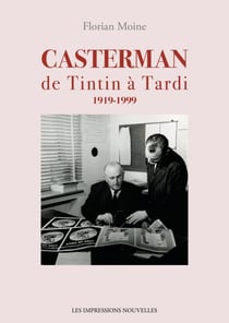 Casterman - De Tintin à Tardi