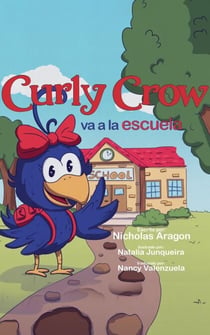 Curly Crow va a la escuela - Curly Crow Spanish Series, #2