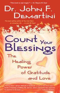 Count Your Blessings - The Healing Power of Gratitude and Love