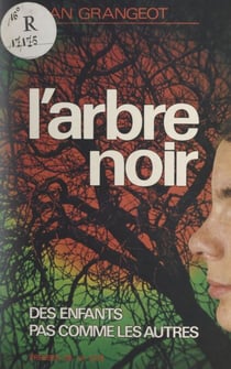 L'arbre noir - Des enfants pas comme les autres