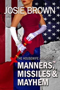 The Housewife Assassin's Manners, Missiles and Mayhem - Housewife Assassin, #22