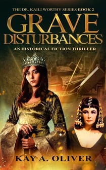 Grave Disturbances - Dr. Kaili Worthy Series, #2