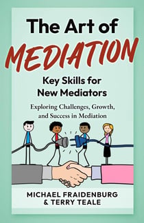 The Art of Mediation - Key Skills for New Mediators