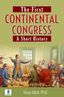 The First Continental Congress:  A Short History