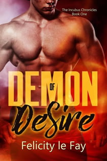 Demon of Desire - Incubus Chronicles, #1