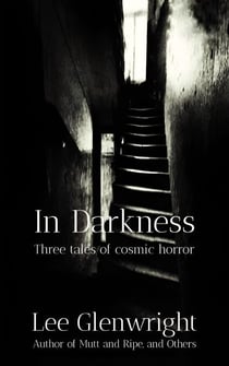 In Darkness: Three Tales of Cosmic Horror