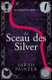 Le Sceau des Silver - Les Enquêtes Crow, #2