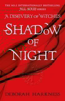 Shadow of Night - The second unputdownable book in the spellbinding All Souls series