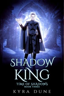 Shadow King - Time Of Shadows, #3