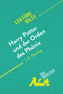 Harry Potter und der Orden des Phönix von J. K. Rowling (Lektürehilfe) - Detaillierte Zusammenfassung, Personenanalyse und Interpretation