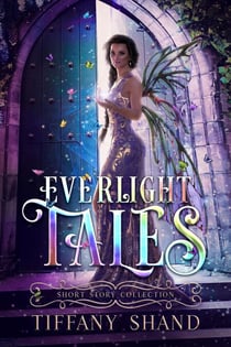 Everlight Tales: Short Story Collection - Everlight Academy, #4