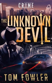 The Unknown Devil: A C.T. Ferguson Private Investigator Mystery - The C.T. Ferguson Mysteries, #2