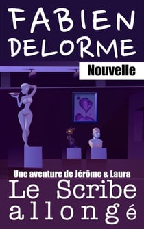 Le Scribe allongé - Jérôme et Laura, #6