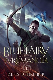 The Blue Fairy and the Pyromancer - The Blue Fairy, #1