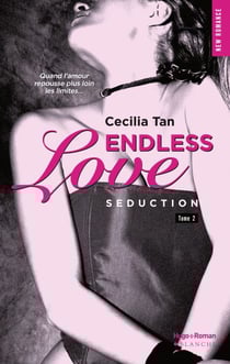 Endless Love - tome 2 Séduction - Séduction