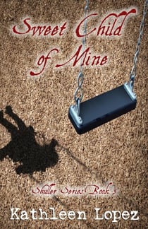Sweet Child of Mine - The Shuller Series, #3