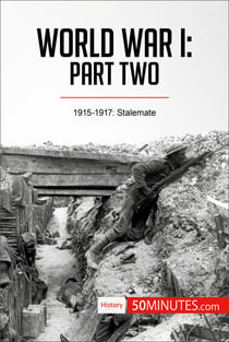 World War I: Part Two - 1915-1917: Stalemate