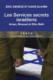 Les services secrets israéliens, Aman, Mossad et Shin Beth - Les meilleurs services du monde?