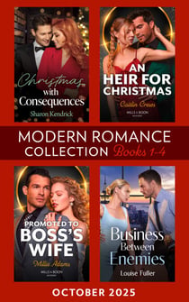 Modern Romance October 2025 Books 1-4 - Christmas with Consequences / An Heir for Christmas / Business Between Enemies / Promoted to Boss's Wife