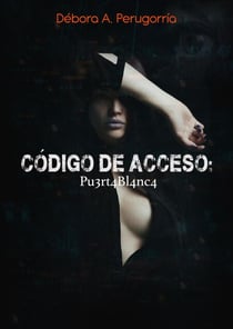 Código de Acceso: Pu3rt4Bl4nc4 - Código de Acceso, #1