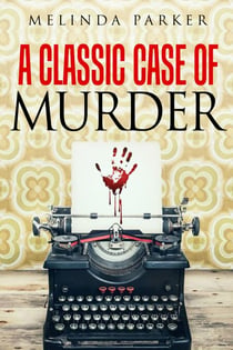 A Classic Case of Murder - Ben and Mark Detective Investigator Mystery Series