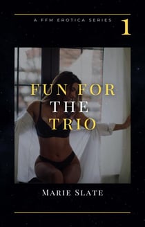 Fun For the Trio: One - Fun with the Trio, #1