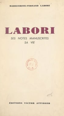 Labori - Ses notes manuscrites, sa vie
