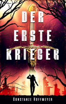 Der Erste Krieger - Ein absolut fesselnder Dystopie Thriller