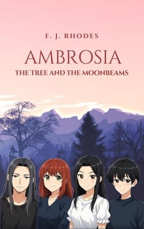 Ambrosia The tree and the moonbeams - Ambrosia Saga, #1
