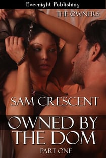 Owned by the Dom: Part One - The Owners, #3