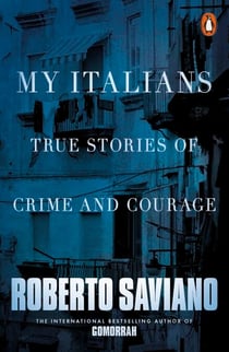 My Italians - True Stories of Crime and Courage