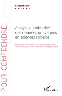 Analyse quantitative des données uni-variées en sciences sociales - Les mesures de la variation d'un phénomène social : Techniques, protocoles, interprétations et graphiques
