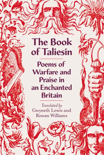 The Book of Taliesin - Poems of Warfare and Praise in an Enchanted Britain