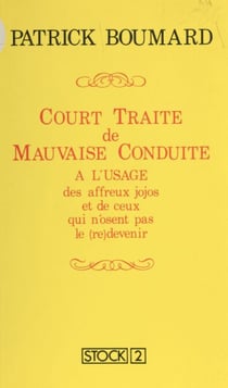 Court traité de mauvaise conduite à l'usage des affreux jojos et de ceux qui n'osent pas le (re)devenir