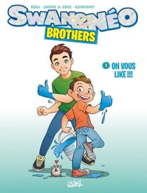 Swan et Néo Brothers T01 - On vous like !