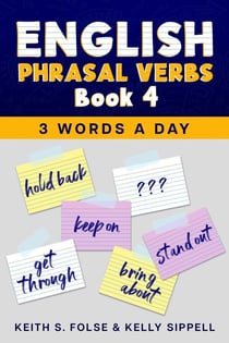 English Phrasal Verbs Book 4 - 3 Words a Day, #4